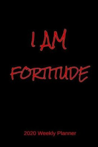 Cover of I Am Fortitude 2020 Weekly Planner