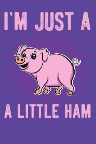 Cover of I'm Just a Little Ham