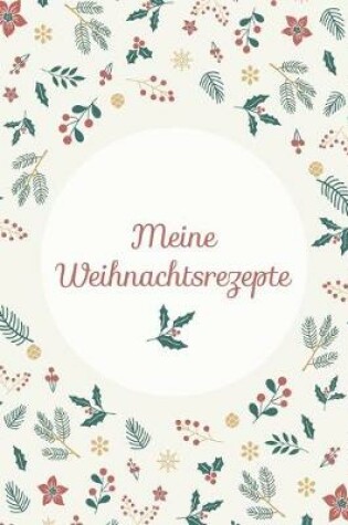 Cover of Meine Weihnachtsrezepte