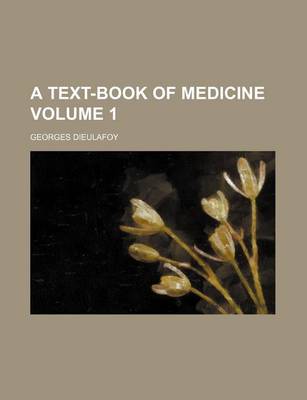 Book cover for A Text-Book of Medicine Volume 1