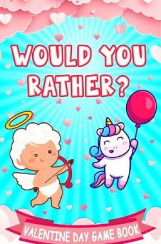 Cover of Would You Rather Game Book - Valentines Day