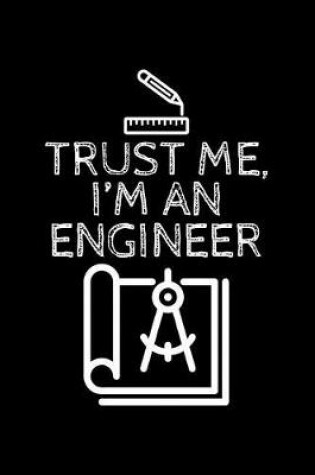 Cover of Trust Me I'm an Engineer