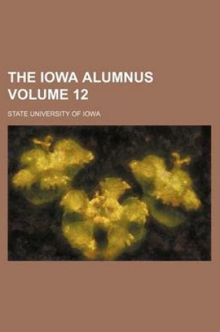 Cover of The Iowa Alumnus Volume 12