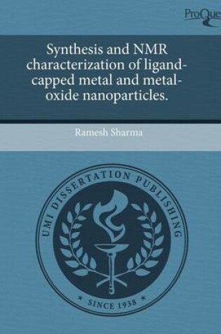 Cover of Synthesis and NMR Characterization of Ligand-Capped Metal and Metal-Oxide Nanoparticles