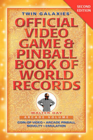 Cover of Twin Galaxies' Official Video Game & Pinball Book Of World Records; Arcade Volume, Second Edition