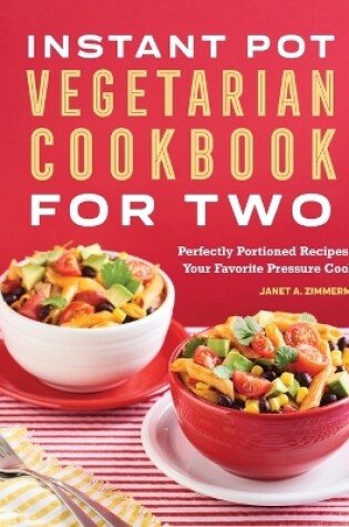 Cover of Instant Pot® Vegetarian Cookbook for Two