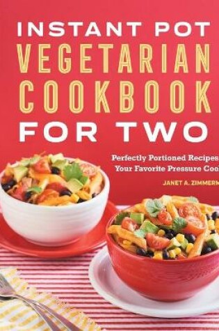 Cover of Instant Pot® Vegetarian Cookbook for Two