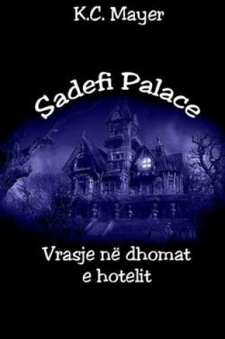 Cover of Sadefi Palace Vrasje Ne Dhomat E Hotelit