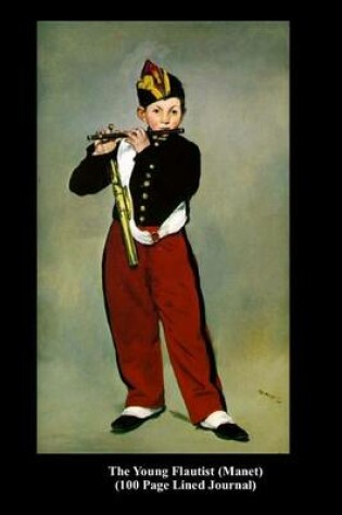 Cover of The Young Flautist (Manet) (100 Page Lined Journal)