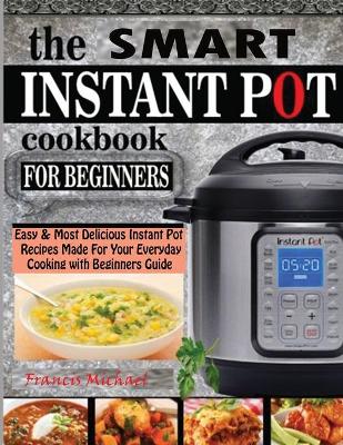 Book cover for The Smart Instant Pot Cookbook for Beginners