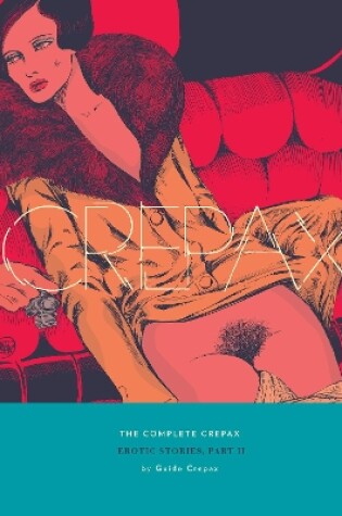 Cover of The Complete Crepax: Erotic Stories Part 2