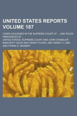 Cover of United States Reports; Cases Adjudged in the Supreme Court at ... and Rules Announced at ... Volume 187