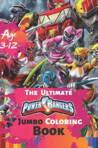 Cover of The Ultimate Power Rangers Jumbo Coloring Book Age 3-12