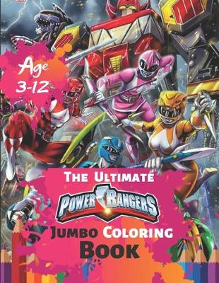 Book cover for The Ultimate Power Rangers Jumbo Coloring Book Age 3-12