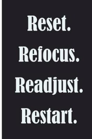 Cover of Rest. Refocus. Readjust. Restart.