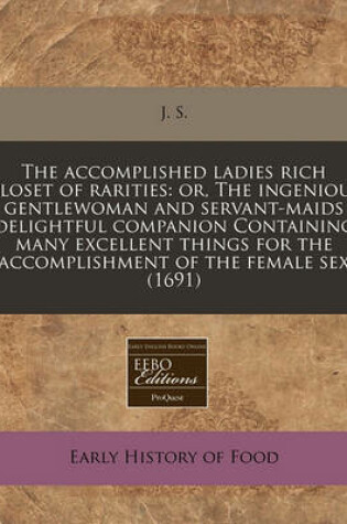 Cover of The Accomplished Ladies Rich Closet of Rarities