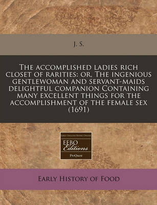 Book cover for The Accomplished Ladies Rich Closet of Rarities