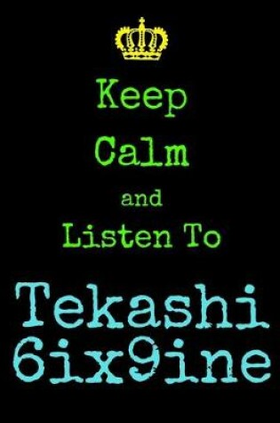 Cover of Keep Calm And Listen To Tekashi 6ix9ine