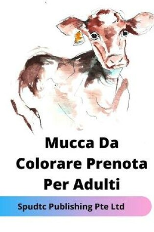 Cover of Mucca Da Colorare Prenota Per Adulti