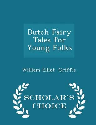 Book cover for Dutch Fairy Tales for Young Folks - Scholar's Choice Edition