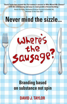 Book cover for Never Mind the Sizzle...Where's the Sausage?