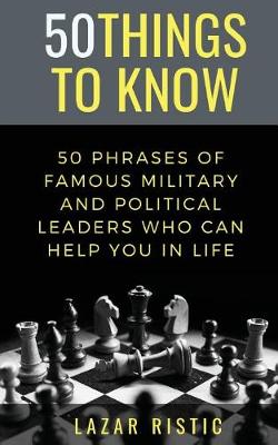 Book cover for 50 Phrases of Famous Military and Political Leaders Who Can Help You in Life