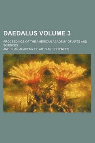 Cover of Daedalus Volume 3; Proceedings of the American Academy of Arts and Sciences