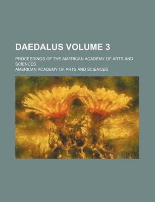 Book cover for Daedalus Volume 3; Proceedings of the American Academy of Arts and Sciences