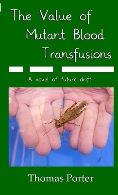 Book cover for The Value of Mutant Blood Transfusions