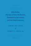 Book cover for John Rufus: The <i>Lives</i> of Peter the Iberian, Theodosius of Jerusalem, and the Monk Romanus