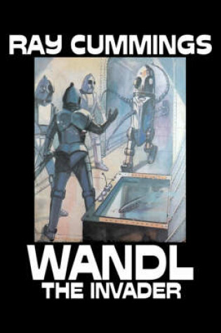 Cover of Wandl the Invader by Ray Cummings, Science Fiction, Adventure