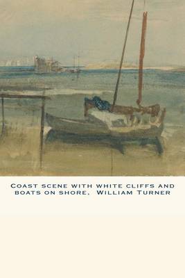 Book cover for Coast Scene with White Cliffs and Boats on Shore, William Turner