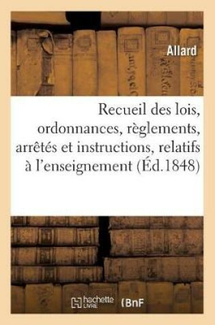 Cover of Recueil Methodique Des Lois, Ordonnances, Reglements, Arretes Et Instructions Sur l'Enseignement