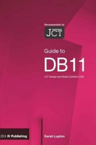 Cover of Guide to the JCT Design and Build Contract DB11