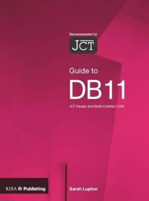 Book cover for Guide to the JCT Design and Build Contract DB11