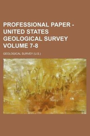 Cover of Professional Paper - United States Geological Survey Volume 7-8