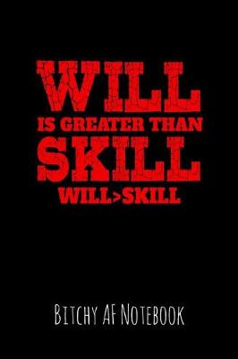 Book cover for Will Is Greater Than Skill Will > Skill