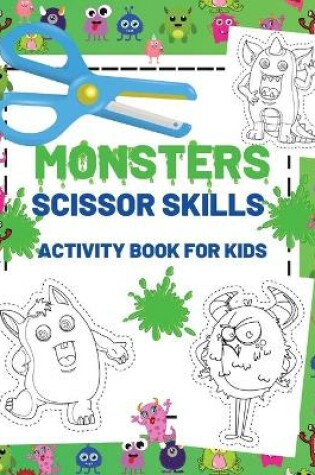 Cover of Monsters Scissor Skills Activity Book For Kids
