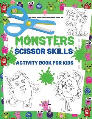 Book cover for Monsters Scissor Skills Activity Book For Kids