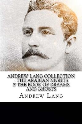 Book cover for Andrew Lang Collection - The Arabian Nights & The Book of Dreams and Ghosts