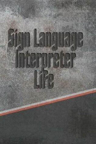 Cover of Sign Language Interpreter Life