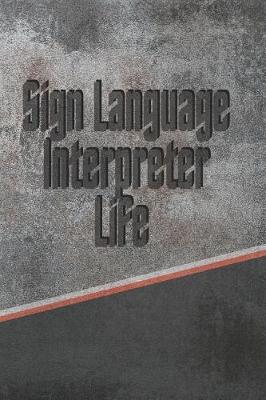 Book cover for Sign Language Interpreter Life