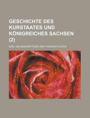 Book cover for Geschichte Des Kurstaates Und Konigreiches Sachsen (2)