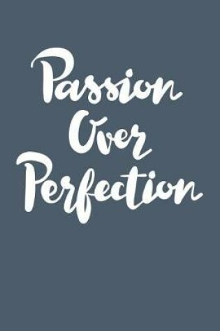 Cover of Passion Over Perfection