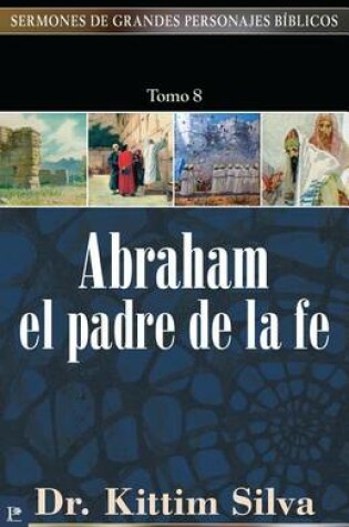 Cover of Abraham, El Padre de la Fe