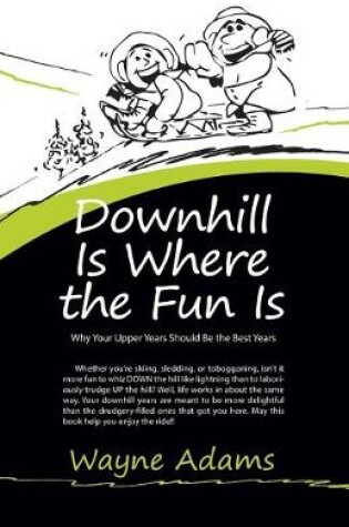 Cover of Downhill is Where the Fun Is