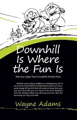 Book cover for Downhill is Where the Fun Is