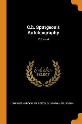 Cover of C.H. Spurgeon's Autobiography; Volume 4