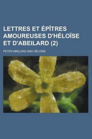 Cover of Lettres Et Epitres Amoureuses D'Heloise Et D'Abeilard (2)
