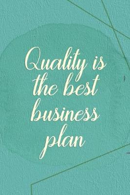 Book cover for Quality Is The Best Business Plan.